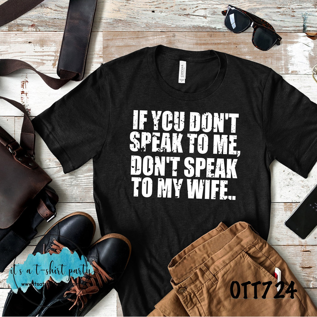 If you Don't Speak to Me Don't Speak to my Wife