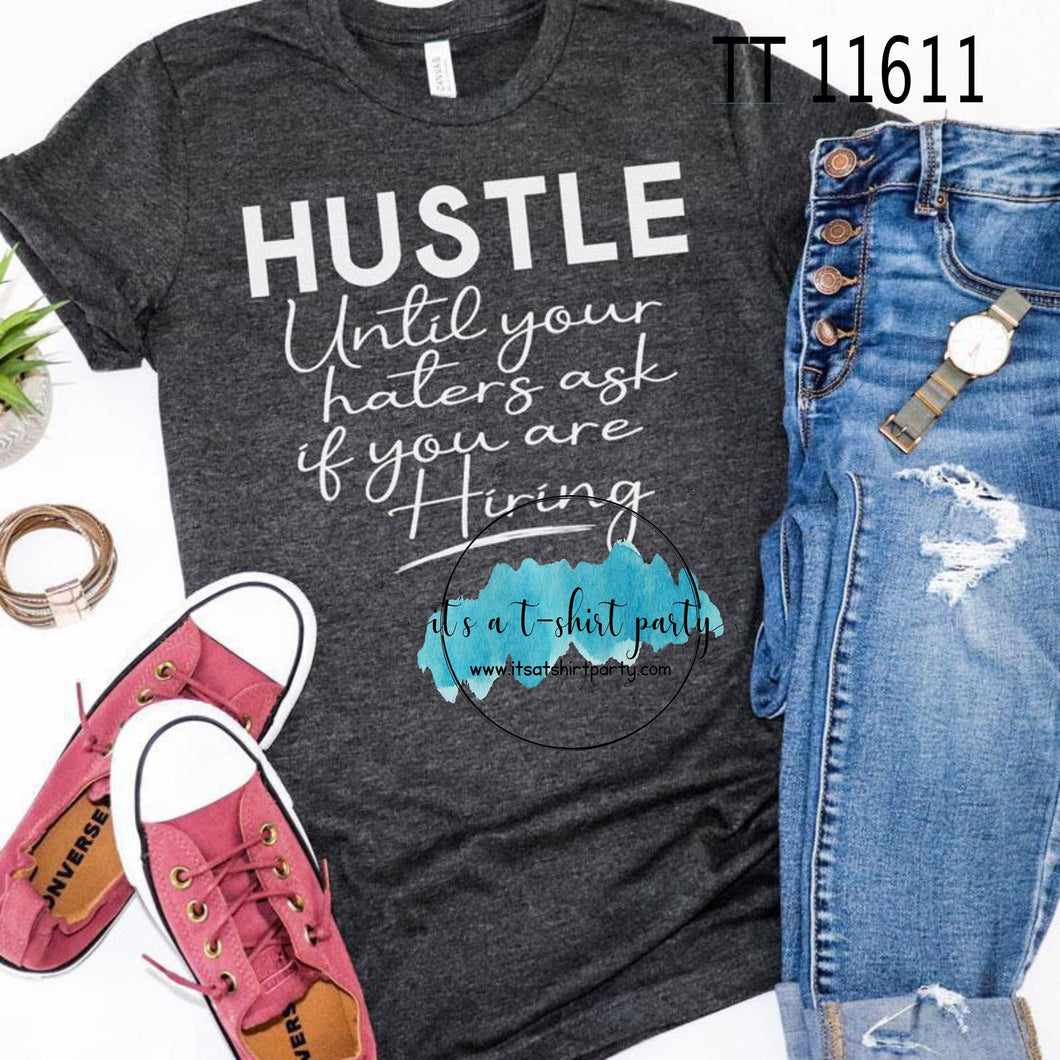 Hustle Until Your Haters Ask if you're Hiring