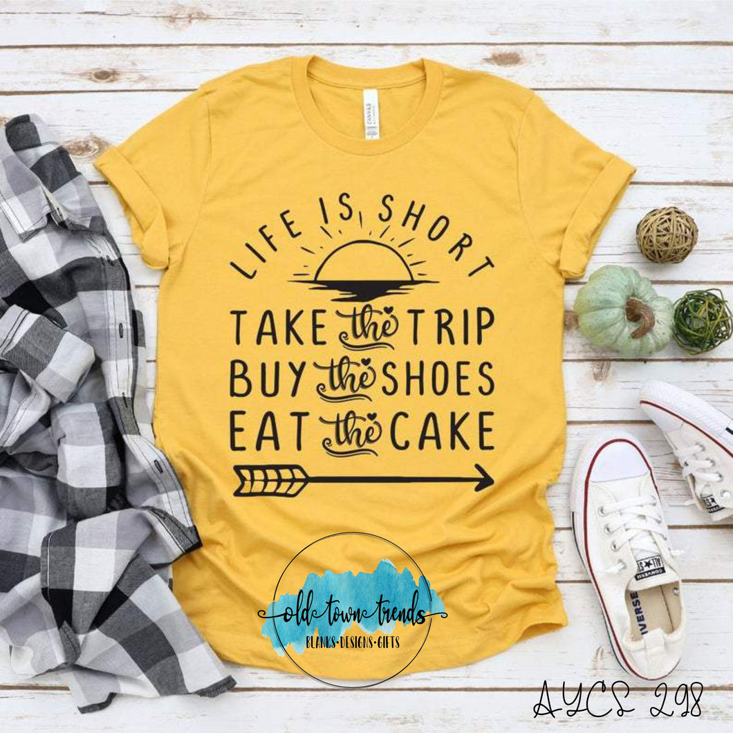 Life is Short Eat the Cake