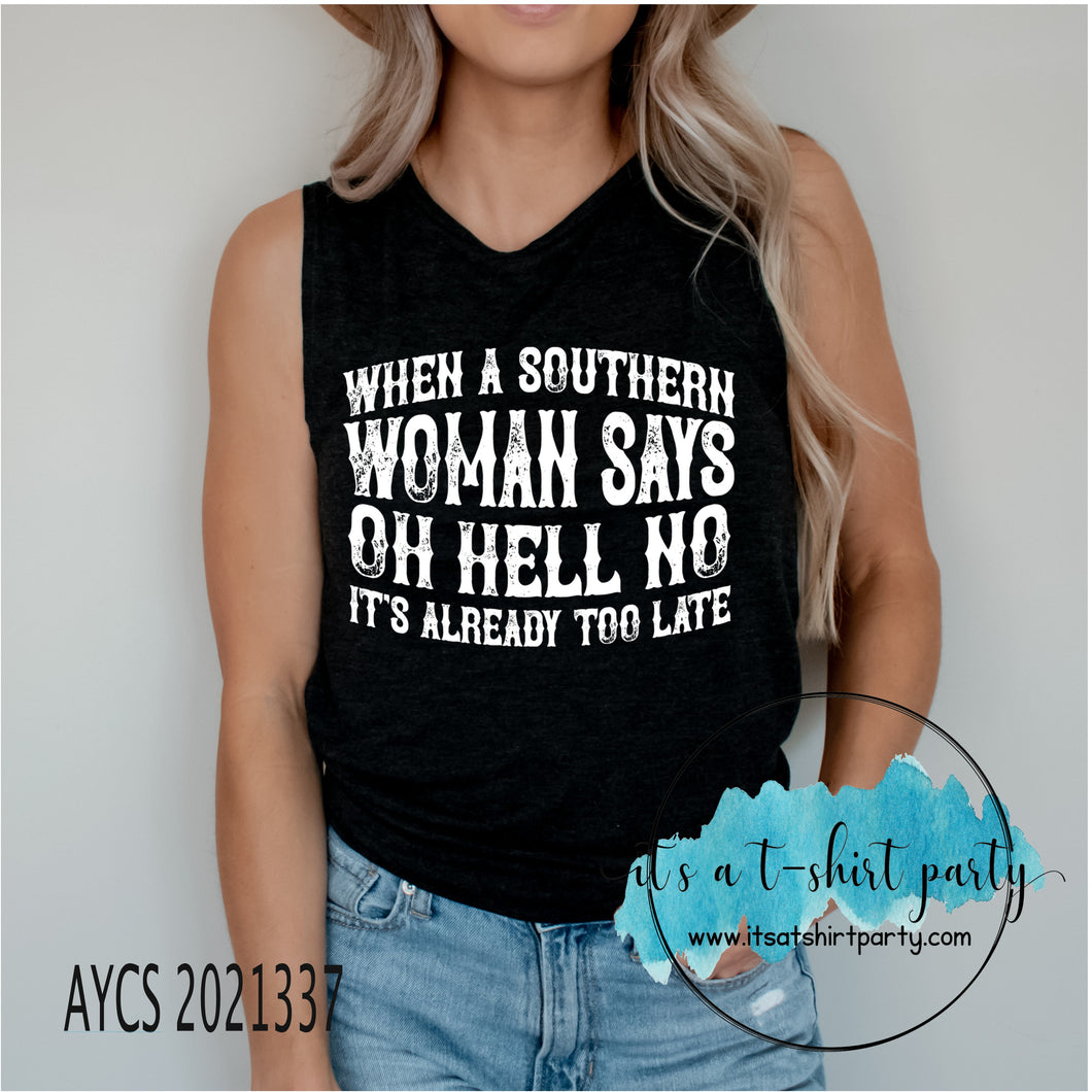 When A Southern Women Says Oh Hell No Its Already too Late