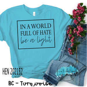 In A World full of Hate be a light