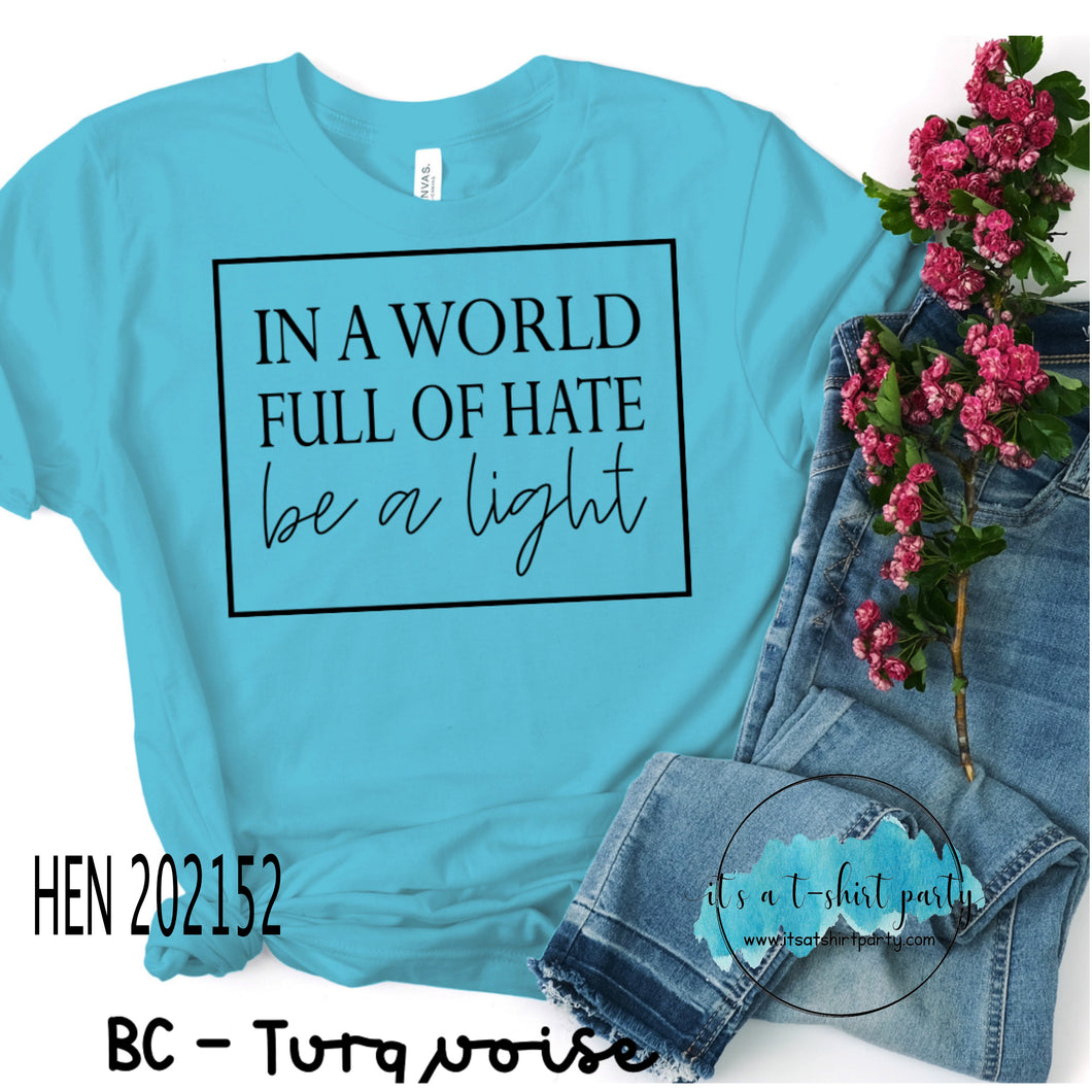 In A World full of Hate be a light