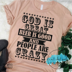 God Is Great Beer Is Good And People Are Crazy