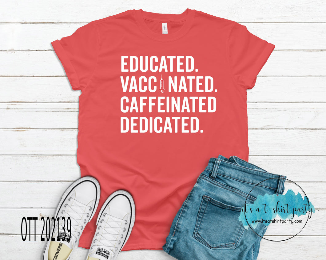 Educated Vaccinated Caffeinated Dedicated