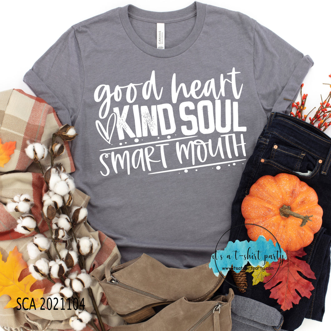 Good Heart Kind Soul Smart Mouth